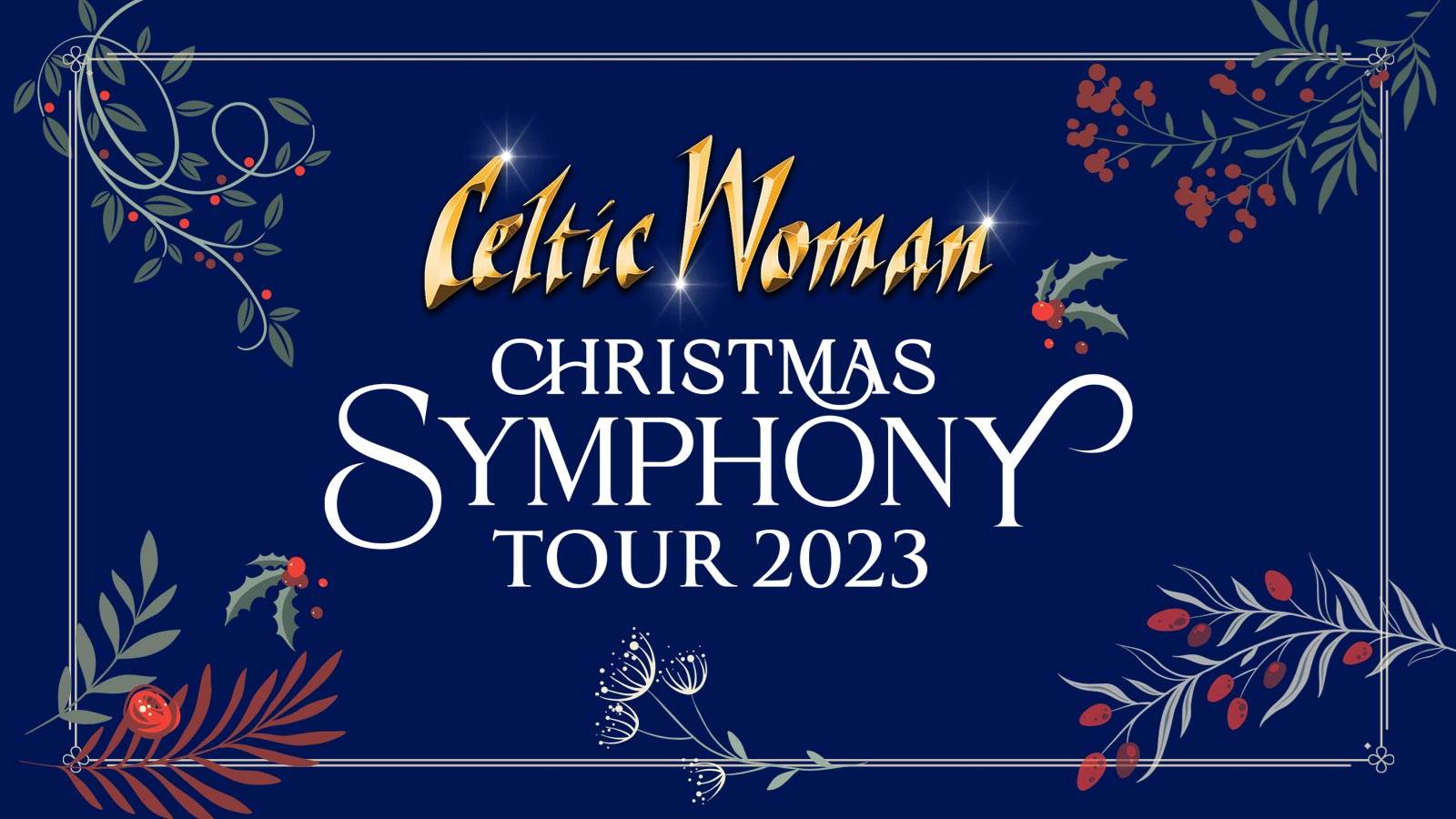 Celtic Woman Symphony logo on navy background with holly frame detailing