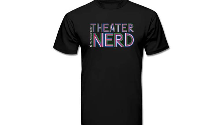 T-Shirt with the words Theater Nerd and Kennedy Center logo