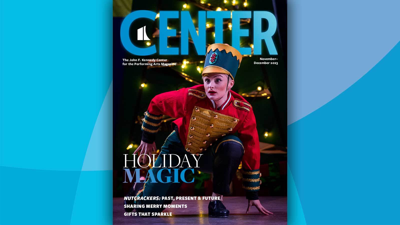 The CENTER magazine cover features a soldier from the Nutcracker doing a dance move.